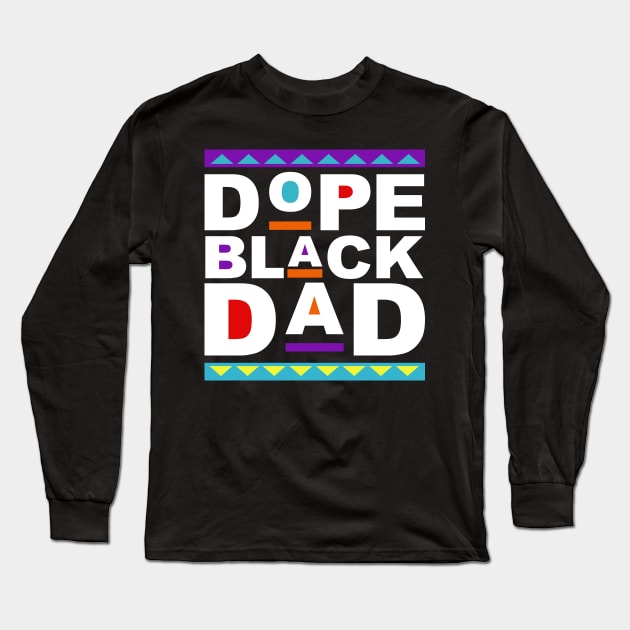 Dope Black Dad Father's Day Long Sleeve T-Shirt by luxembourgertreatable